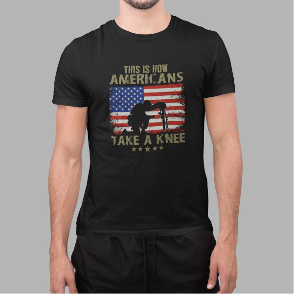 This Is How Americans Take A Knee Black T Shirt